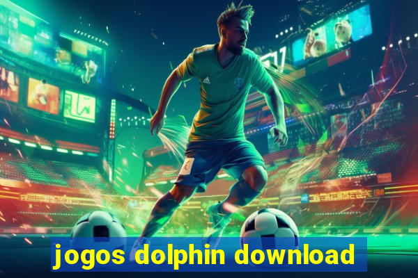 jogos dolphin download